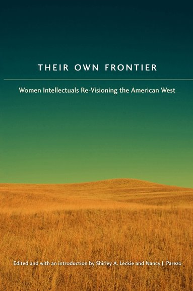 Shirley Anne Leckie, Nancy J. Parezo - Their Own Frontier, Häftad