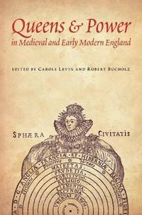 bokomslag Queens and Power in Medieval and Early Modern England
