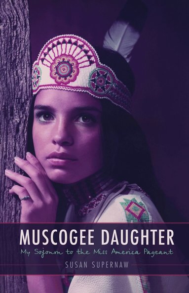 Susan Supernaw - Muscogee Daughter, Inbunden