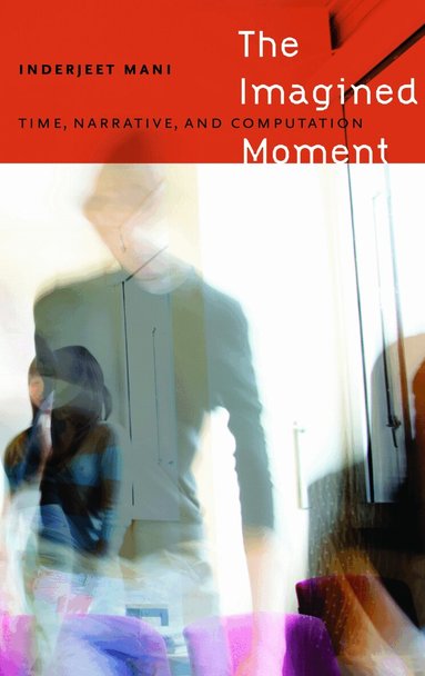 Inderjeet Mani - Imagined Moment, Inbunden