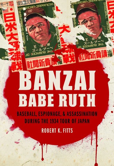 Robert K. Fitts - Banzai Babe Ruth, Inbunden