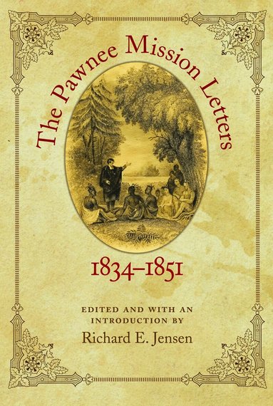 Richard E. Jensen - Pawnee Mission Letters, 1834-1851, Häftad
