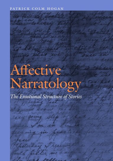 Patrick Colm Hogan - Affective Narratology, Inbunden