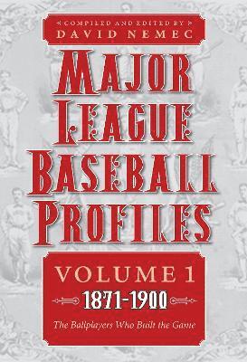 David Nemec - Major League Baseball Profiles, 1871-1900, Volume 1, Häftad