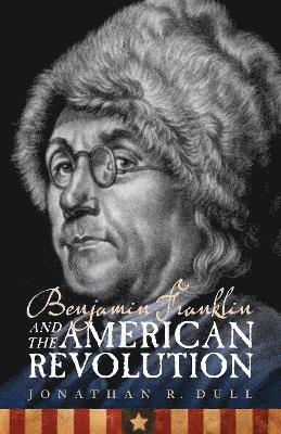 Benjamin Franklin and the American Revolution