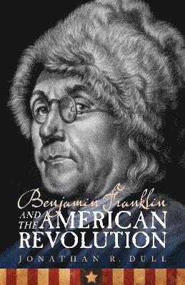 Benjamin Franklin and the American Revolution 1