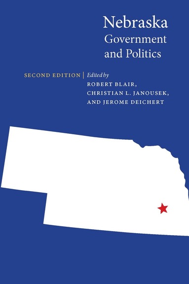 Robert Blair, Christian L. Janousek, Jerome Deichert - Nebraska Government and Politics, Häftad