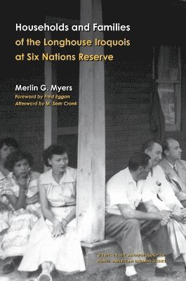 Households and Families of the Longhouse Iroquois at Six Nations Reserve 1