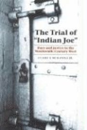 bokomslag The Trial of &quot;Indian Joe&quot;