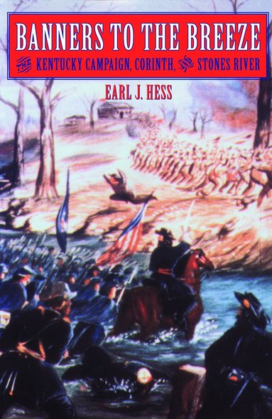 Earl J. Hess - Banners to the Breeze, Häftad