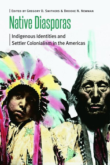 Gregory D. Smithers, Brooke N. Newman - Native Diasporas, Häftad