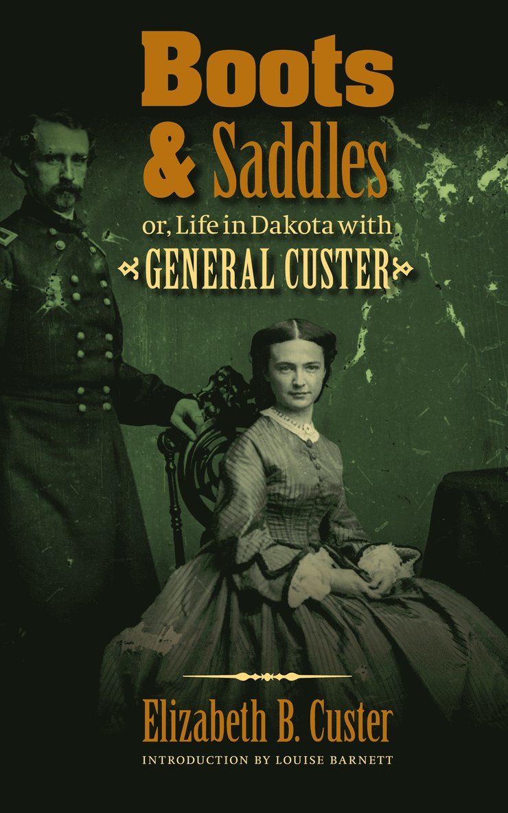 Boots and Saddles or, Life in Dakota with General Custer 1