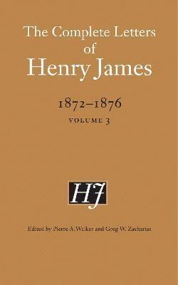 Complete Letters of Henry James, 1872–1876