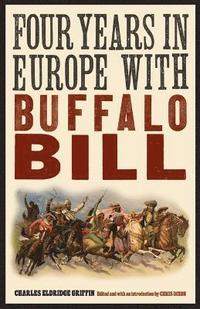 bokomslag Four Years in Europe with Buffalo Bill