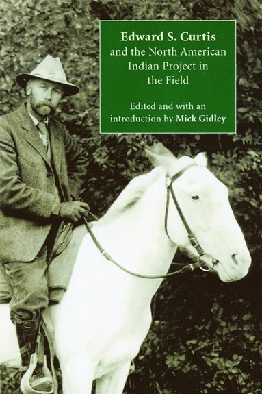 bokomslag Edward S. Curtis and the North American Indian Project in the Field