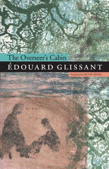Édouard Glissant - Overseer's Cabin, Häftad