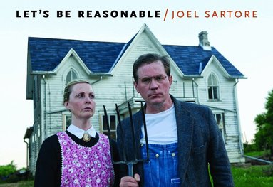Joel Sartore - Let's Be Reasonable, Inbunden