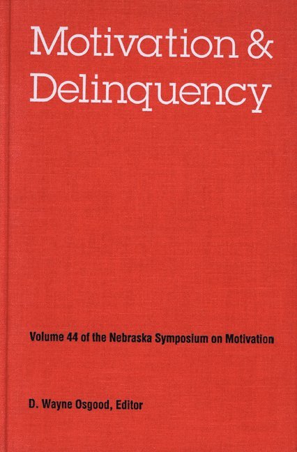 Nebraska Symposium, D. Wayne Osgood, D Wayne Osgood - Nebraska Symposium on Motivation, 1996, Volume 44, Inbunden