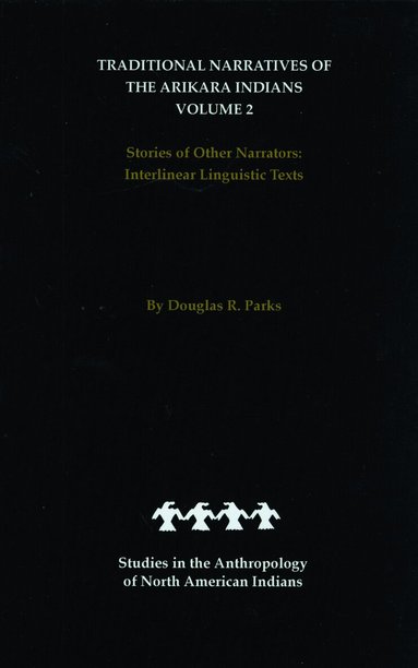 Douglas R. Parks - Traditional Narratives of the Arikara Indians, Volume 2, Inbunden