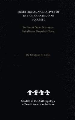 Douglas R. Parks, Douglas R Parks - Traditional Narratives of the Arikara Indians, Volume 2, Inbunden