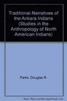 Douglas R. Parks, Douglas R Parks - Traditional Narratives of the Arikara Indians, Volumes 1 & 2, Inbunden