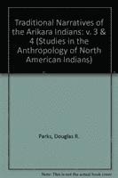 Douglas R. Parks - Traditional Narratives of the Arikara Indians, Volumes 3 & 4, Inbunden