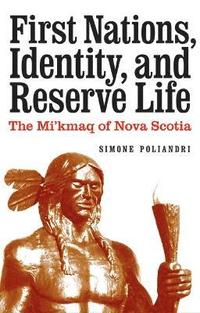 bokomslag First Nations, Identity, and Reserve Life