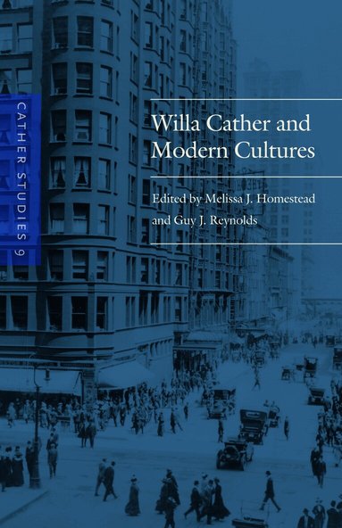 Cather Studies, Guy J. Reynolds, Melissa J. Homestead - Cather Studies, Volume 9, Häftad