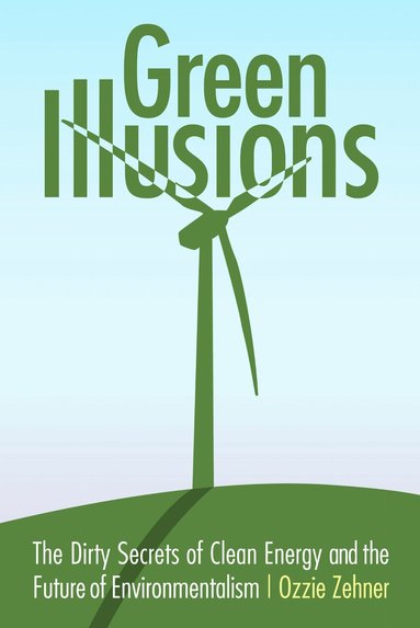 Ozzie Zehner - Green Illusions, Häftad