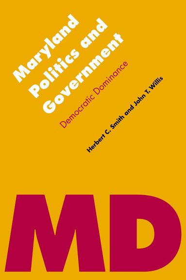 John T. Willis, Herbert C. Smith - Maryland Politics and Government, Häftad