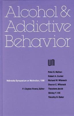 Nebraska Symposium, P. Clayton Rivers, P Clayton Rivers - Nebraska Symposium on Motivation, 1986, Volume 34, Inbunden