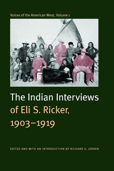 Eli S. Ricker, Richard E. Jensen - Voices of the American West, Volume 1, Inbunden
