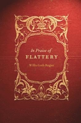 In Praise of Flattery 1