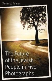 bokomslag The Future of the Jewish People in Five Photographs