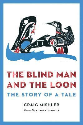 Craig Mishler - Blind Man and the Loon, Inbunden