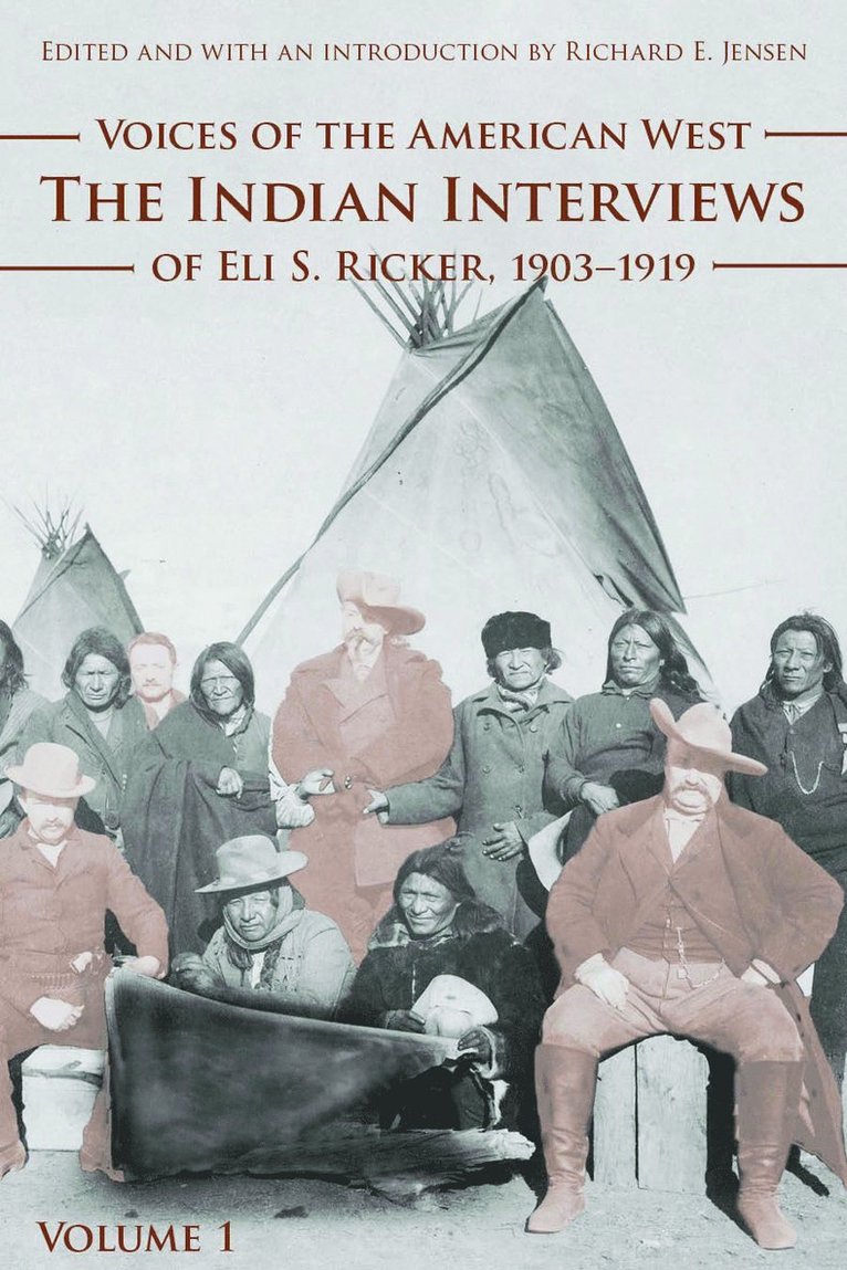 Eli S. Ricker, Eli S Ricker, Richard E. Jensen, Richard E Jensen - Voices of the American West, Volume 1, Häftad