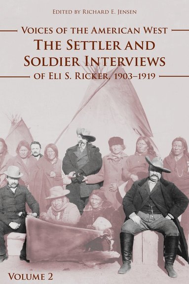 Eli S. Ricker, Richard E. Jensen - Voices of the American West, Volume 2, Häftad