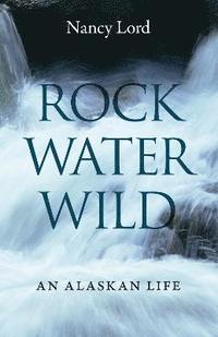 bokomslag Rock, Water, Wild
