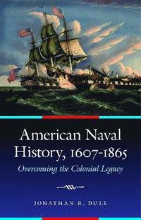 bokomslag American Naval History, 1607-1865