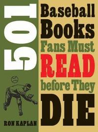 bokomslag 501 Baseball Books Fans Must Read before They Die