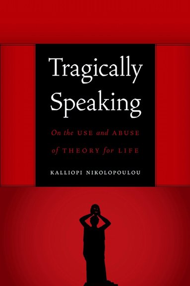 Kalliopi Nikolopoulou - Tragically Speaking, Häftad