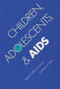 bokomslag Children, Adolescents, and AIDS