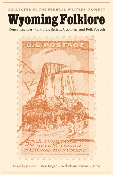 Federal Writers' Project, James R. Dow, Susan D. Dow, Roger Welsch - Wyoming Folklore, Häftad