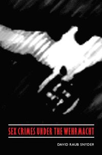 bokomslag Sex Crimes Under the Wehrmacht