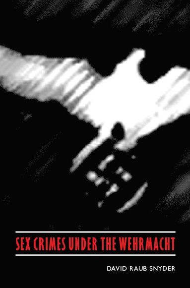 bokomslag Sex Crimes Under the Wehrmacht