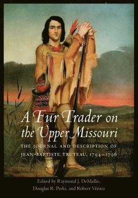 A Fur Trader on the Upper Missouri 1