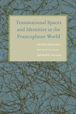 bokomslag Transnational Spaces and Identities in the Francophone World