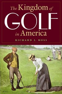 bokomslag Kingdom of Golf in America
