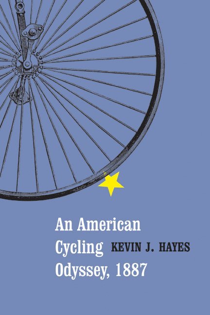 Kevin J. Hayes, Kevin J Hayes - American Cycling Odyssey, 1887, Häftad