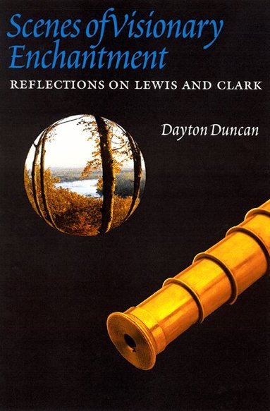 Dayton Duncan - Scenes of Visionary Enchantment, Häftad